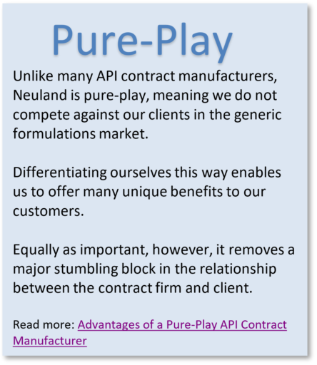Unlike many API contract manufacturers, Neuland is pure-play, meaning we do not compete against our clients in the generic formulations market. 